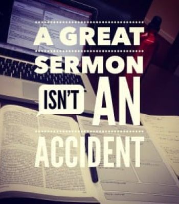 A great sermon isn't an accident