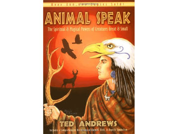Animal Speak: The Spiritual & Magical Powers of Creatures Great & Small