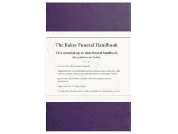 Baker Funeral Handbook: Resources for Pastors
