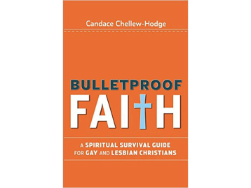 Bulletproof Faith: A Spiritual Survival Guide for Gay and Lesbian Christians
