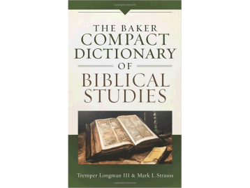 Baker Compact Dictionary of Biblical Studies: Baker Publishing