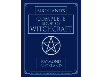 Complete Book of Witchcraft: The Classic Course in Wicca for 25 Years