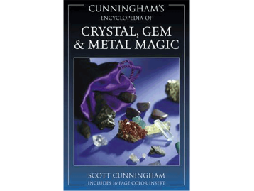 Crystal, Gem & Metal Magic: Cunningham's Encyclopedia