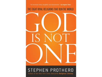 God Is Not One: The Eight Rival Religions That Run the World