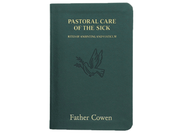 Pastoral Care of the Sick: Rites of Anointing and Viaticum