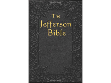 The Jefferson Bible: The Life and Morals of Jesus of Nazareth