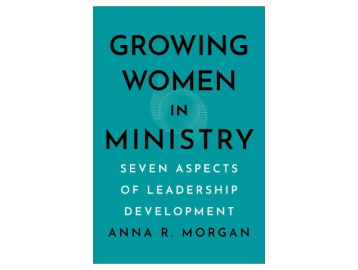 Growing Women in Ministry: Seven Aspects of Leadership Development
