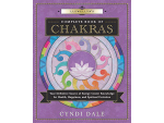 Complete Book of Chakras: Your Definitive Source of Energy Center Knowledge for Health, Happiness, and Spiritual Evolution