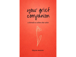Your Grief Companion: A Friend to Soften the Ache