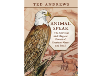 Animal Speak: The Spiritual & Magical Powers of Creatures Great & Small