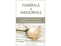 Funerals & Memorials: Creating the Perfect Service to Remember a Loved One