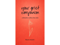 Your Grief Companion: A Friend to Soften the Ache
