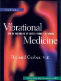 Vibrational Medicine: The Number One Handbook for Subtle-Energy Therapies, Third Edition